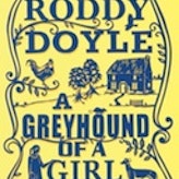 Roddy Doyle A Greyhound …